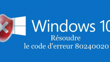 Comment résoudre le problème Code d'erreur 80240020 sous Windows 10 ?